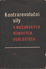 : Kontrarevoluční síly v maďarských říjnových událostech, 1957
