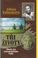 Palkosková-Wiesenbergerová: Tři životy : osudy žen staropražského rodu, 1998