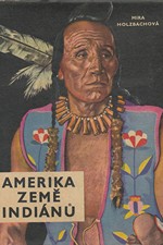 Holzbachová: Amerika, země Indiánů, 1963