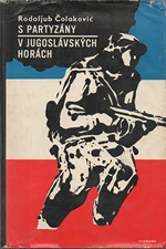 Čolakovič: S partyzány v jugoslávských horách : Zápisky z osvobozenecké války, 1966