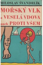 Švandrlík: Mořský vlk a veselá vdova aneb Proti všem, 1970