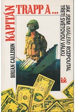 Callison: Kapitán Trapp a ... : jak jsem (málem) rozpoutal třetí světovou válku, 1995
