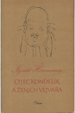 Herrmann: Otec Kondelík a ženich Vejvara : Drobné příběhy ze života spořádané pražské rodiny, 1974