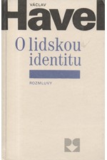 Havel: O lidskou identitu : úvahy, fejetony, protesty, polemiky, prohlášení a rozhovory z let 1969-1979, 1990