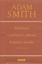 Smith: Pojednání o podstatě a původu bohatství národů. I-II, 1958