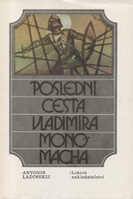 Ladinskij: Poslední cesta Vladimíra Monomacha, 1983