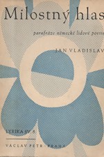 Vladislav: Milostný hlas : Parafráze německé lidové poesie, 1944