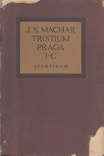 Machar: Tristium Praga : I-C : 1914-1926, 1927