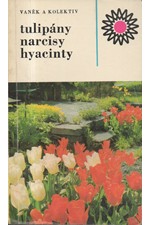 Vaněk: Tulipány, narcisy, hyacinty, 1974