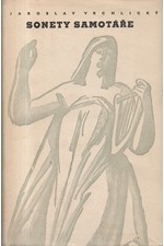 Vrchlický: Sonety samotáře ; Nové sonety samotáře ; Poslední sonety samotáře ; Prchavé iluse a věčné pravdy, 1959