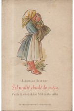 Seifert: Šel malíř chudě do světa : Verše k obrázkům Mikoláše Alše, 1953