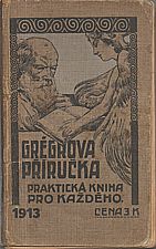 : Grégrova příručka : Politicko-národohospodářský kalendář na rok 1913, 1912