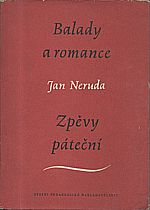 Neruda: Balady a romance ; Zpěvy páteční, 1958
