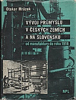 Mrázek: Vývoj průmyslu v českých zemích a na Slovensku od manufaktury do roku 1918, 1964