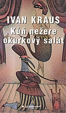 Kraus: Kůň nežere okurkový salát, 2001