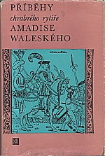 Rodriguez de Montalvo: Příběhy chrabrého rytíře Amadise Waleského, 1974