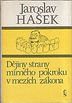 Hašek: Politické a sociální dějiny strany mírného pokroku v mezích zákona, 1982