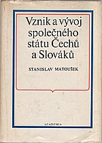 Matoušek: Vznik a vývoj společného státu Čechů a Slováků, 1980
