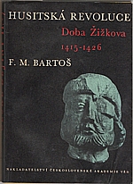 Bartoš: České dějiny. Díl II. Část 7., Husitská revoluce. I., Doba Žižkova 1415-1426, 1965