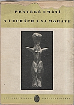 Neustupný: Pravěké umění v Čechách a na Moravě, 1941