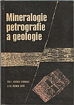 : Mineralogie, petrografie a geologie pro I. ročník gymnasií a III. ročník SVVŠ, 1970