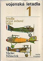 Němeček: Vojenská letadla. 1. [díl], Letadla první světové války, 1977