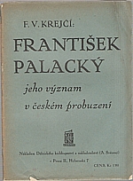 Krejčí: František Palacký, jeho význam v českém probuzení, 1912