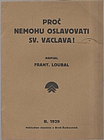 Loubal: Proč nemohu oslavovat sv. Václava?, 1929