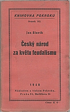 Slavík: Český národ za květu feudalismu, 1940