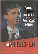 Fischer: Ano, pane premiére, aneb, Rozhašená země, 2010