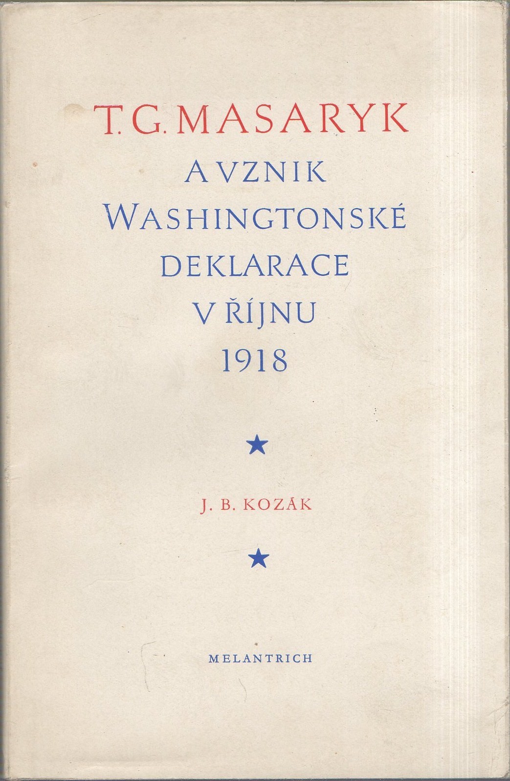 Kozák: T. G. Masaryk a vznik Washingtonské deklarace v říjnu 1918, 1968