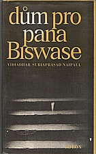 Naipaul: Dům pro pana Biswase, 1982