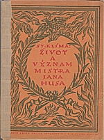 Klíma: Život a význam Mistra Jana Husa : [Sborník], 1914