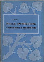 Arkin: Ruská architektura v minulosti a v přítomnosti, 1946
