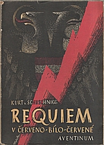 Schuschnigg: Requiem v červeno-bílo-červeném, 1947