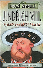 MacDonald: Jindřich VIII. a jeho popravčí špalek, 2003