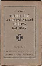 Kozák: Filosofické a mravní pozadí Husova kacířství, 1925