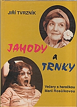 Tvrzník: Jahody a trnky : Večery s herečkou Marií Rosůlkovou, 1994