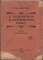 Bartoš: Z Husových a Žižkových časů, 1925