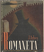 Arbes: Romaneta [Svatý Xaverius ; Ukřižovaná ; Newtonův mozek], 1941