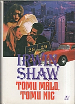 Shaw: Tomu málo, tomu nic, 1995