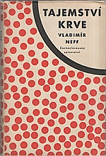 Neff: Tajemství krve ; Divadlo pro chudé neboli Herec ; Zelené pochodně neboli Dělník, 1955