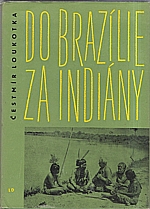Loukotka: Do Brazílie za Indiány, 1962