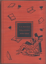Porter: Pollyanna : Kniha radosti. Díl první a druhý, 1931