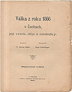 Heller: Válka z roku 1866 v Čechách, její vznik, děje a následky, 1896