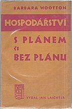 Wootton: Hospodářství s plánem či bez plánu, 1936