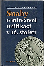 Nemeškal: Snahy o mincovní unifikaci v 16. století, 2001