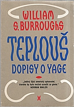 Burroughs: Teplouš ; Dopisy o yage, 1991