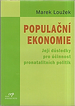Loužek: Populační ekonomie a její důsledky pro účinnost pronatalitních politik, 2004