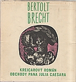 Brecht: Krejcarový román ; Obchody pana Julia Caesara, 1973
